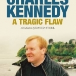 Charles Kennedy: A Tragic Flaw