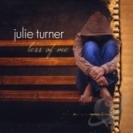 Less Of Me by Julie Turner