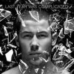 Last Year Was Complicated by Nick Jonas