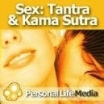 Sex - Tantra and Kama Sutra: Bringing You the Soul of Sex