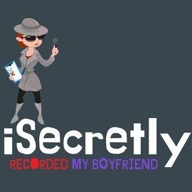 I Secretly Recorded My Boyfriend