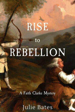 Rise to Rebellion (Faith Clarke #3)