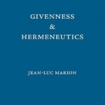 Givenness &amp; Hermeneutics