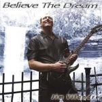 Believe the Dream by Jim Vilandre