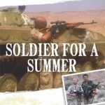A Soldier for a Summer: One Man&#039;s Journey from Dublin to the Frontline of the Libyan Uprising