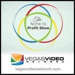 Niche to Profit (Vegas Video Network)