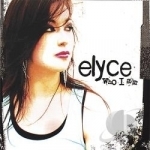 Who I Am by Elyce