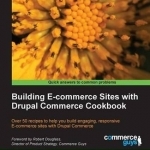 Building ECommerce Sites with Drupal Commerce Cookbook