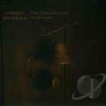 How I Learned to See in the Dark by Chris Pureka