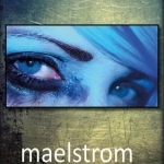 Maelstrom: 2016