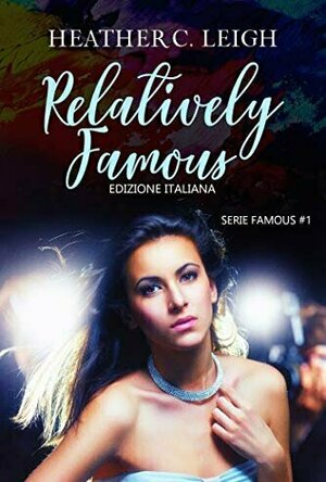 Relatively Famous (Famous, #1)