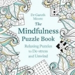 The Mindfulness Puzzle Book: Relaxing Puzzles to De-Stress and Unwind