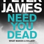 Need You Dead (Roy Grace book 13)