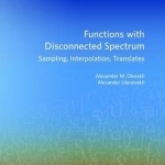 Functions with Disconnected Spectrum: Sampling, Interpolation, Translates
