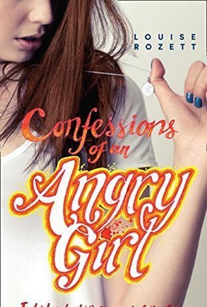 Confessions of an Angry Girl (Confessions, #1)