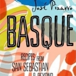 Basque: Spanish Recipes from San Sebastian & Beyond