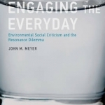 Engaging the Everyday: Environmental Social Criticism and the Resonance Dilemma