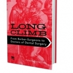 Long Climb: From Barber-Surgeons to Doctors of Dental Surgery