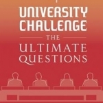 University Challenge: The Ultimate Questions: Over 3000 Brand-New Quiz Questions from the Hit BBC TV Show