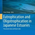 Eutrophication and Oligotrophication in Japanese Estuaries: The Present Status and Future Tasks: 2015