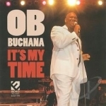 It&#039;s My Time by OB Buchana