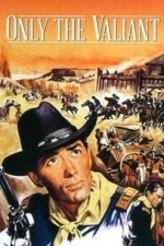 Only the Valiant (1951)