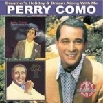 Dream Along With Me/Dreamer&#039;s Holiday by Perry Como