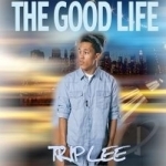 Good Life by Trip Lee