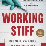 Working Stiff: Two Years, 262 Bodies, and the Making of a Medical Examiner