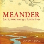 Meander: East to West Along a Turkish River