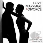 Love, Marriage &amp; Divorce by Babyface / Toni Braxton