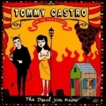 Devil You Know by Tommy Castro / Tommy Castro &amp; The Painkillers