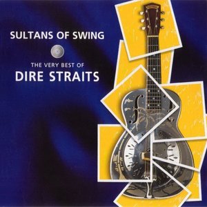 Sultans of Swing: The Very Best of Dire Straits by Dire Straits