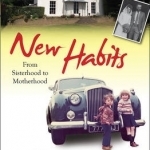 New Habits: From Sisterhood to Motherhood