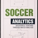 Soccer Analytics: Successful Coaching Through Match Analyses