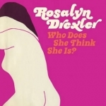 Rosalyn Drexler - Who Does She Think She is?