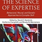 The Science of Expertise: Behavioral, Neural, and Genetic Approaches to Complex Skill