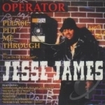 Operator Please Put Me Through by Jesse James