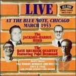 Live at the Blue Note: Chicago, March 1953 by Jackson-Harris Herd / Dave Brubeck Quartet