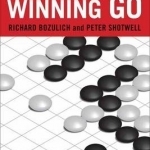 Winning Go: Successful Moves from the Opening to the Endgame