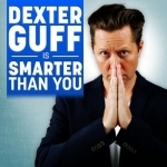 Dexter Guff is Smarter Than You (And You Can Be Too)