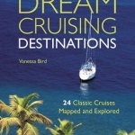 Dream Cruising Destinations: 24 Classic Cruises Mapped and Explored