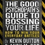 Sorted!: The Good Psychopath&#039;s Guide to Bossing Your Life: Book 2: The Good Psychopath