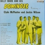 Featuring Clyde McPhatter and Jackie Wilson by Billy Ward &amp; the Dominoes