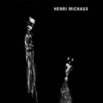 Henri Michaux - Life in the Folds