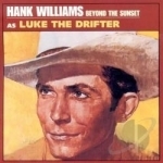 Beyond the Sunset by Hank Williams