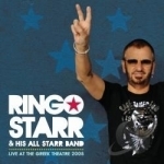 Live at the Greek Theatre 2008 by Ringo Starr &amp; His All-Starr Band / Ringo Starr