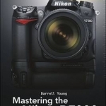 Mastering the Nikon D7000