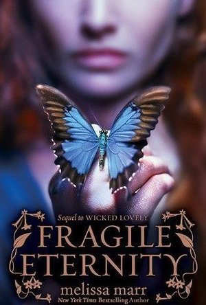 Fragile Eternity (Wicked Lovely, #3)
