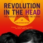 Revolution in the Head: The Beatles Records and the Sixties